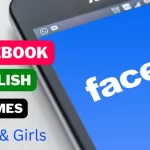 Facebook Stylish Names For Boys & Girls