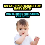 100+ Royal Hindu Names For Baby Boys | Royal Hindu Nicknames For Boys